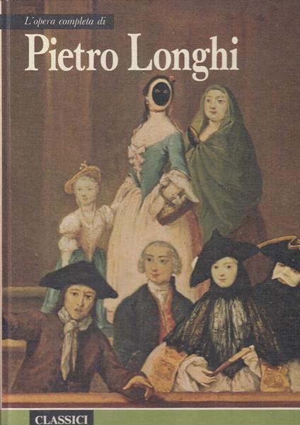 Opera Completa Pietro Longhi- Rizzoli- Classici Dell'arte 75- 1974- C-Zfs350 - copertina