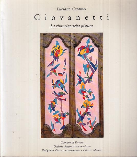 Giovanetti La Rivincita Della Pittura - Luciano Caramel - copertina