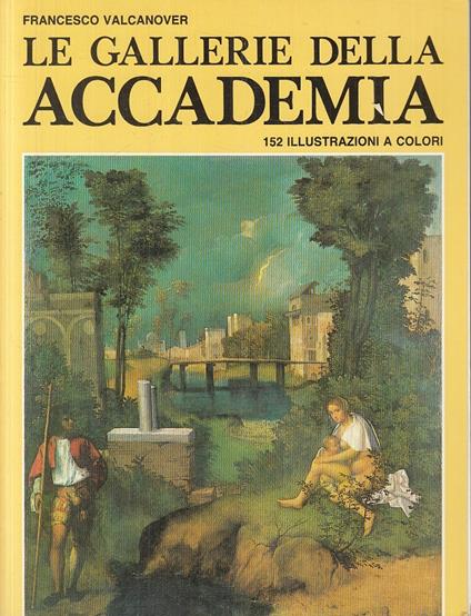 Le Gallerie Della Accademia- Francesco Valcanover- Storti - Francesco Valcanover - copertina