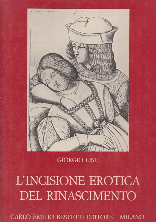 L' Incisione Erotica Del Rinascimento - Giorgio Lise - copertina