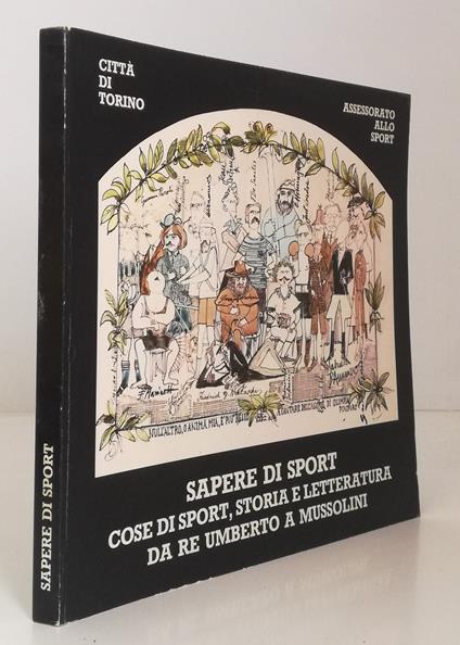 Sapere Di Sport Storia E Letteratura Re Umberto A Mussolini- 1982- B- Yfs894 - copertina