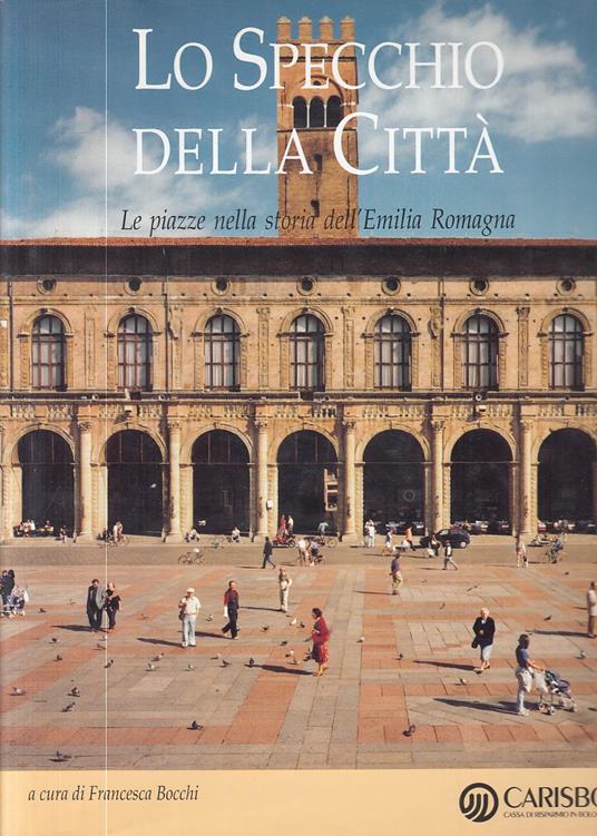 Specchio Città Piazze Storia Emilia Romagna - copertina