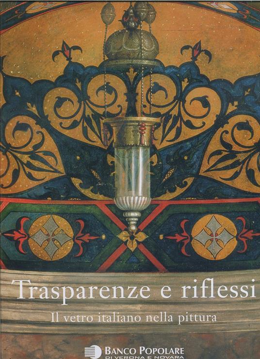 Trasparenze Riflessi Vetro Italiano Pittura - Rosa Barovier Mentasti - copertina