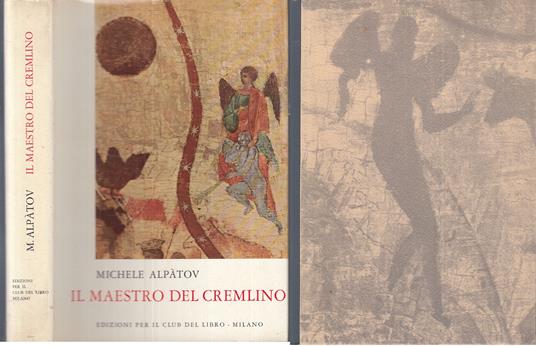 Il Maestro Del Cremlino- Michele Alpatov- Club Del Libro - Michail Alpatov - copertina