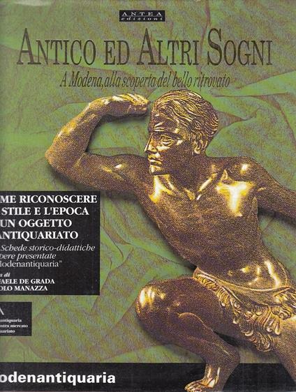 Antico Ed Altri Sogni Catalogo Mostra Modenantiquaria - copertina