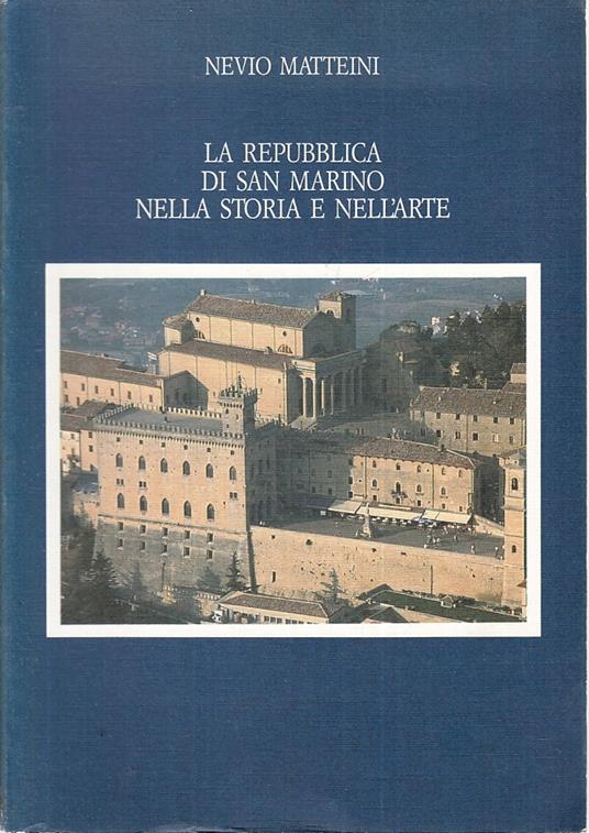 La Repubblica Di San Marino Storia E Nell'arte- Matteini - Nevio Matteini - copertina