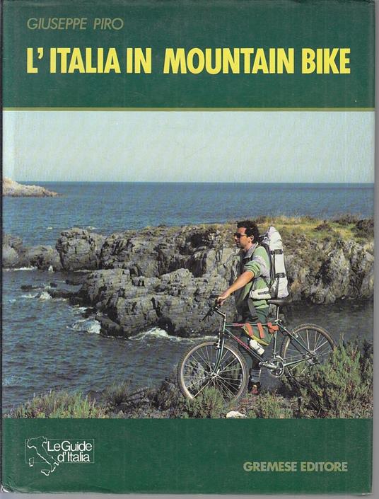 L' Italia In Mountain Bike Itinerari - Giuseppe Piro - copertina