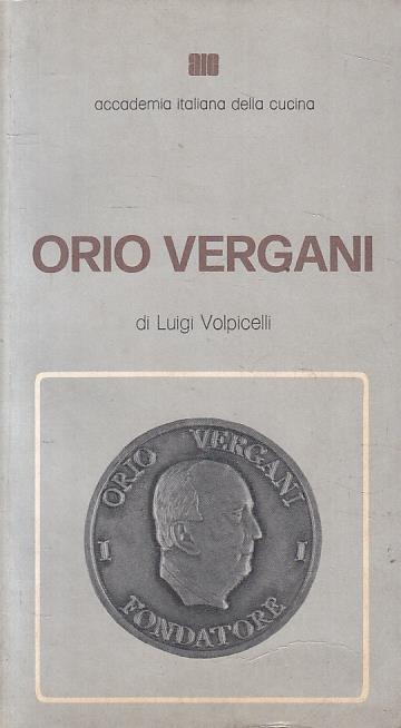 Orio Vergani- Luigi Volpicelli- Accademia Italiana Cucina - Luigi Volpicelli - copertina