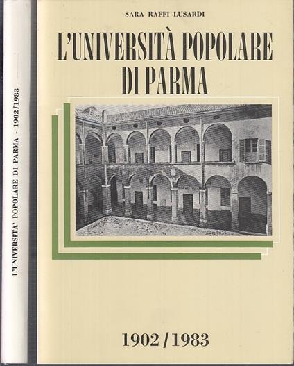 L' Università Popolare Di Parma 1902/1983 - Sara Raffi Lusardi - copertina