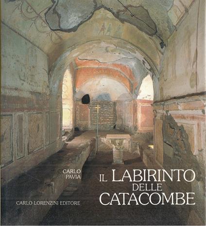 Il Labirinto Delle Catacombe - Carlo Pavia - copertina