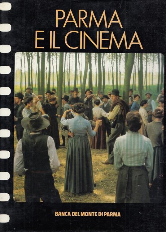 Parma E Il Cinema- Calzolari- Banca Monte Parma - copertina