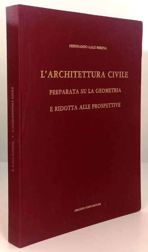 L' Architettura Civile Geometria Ridotta- Galli Bibiena- Forni - Ferdinando Galli Bibiena - copertina