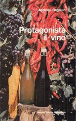 Protagonista, Il Vino