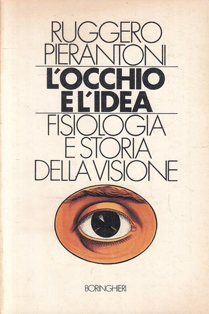 L' Occhio E L' Idea Visione- Ruggero Pierantoni- Boringhieri - Ruggero Pierantoni - copertina