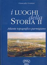 I Luoghi Della Storia Volume Ii Atlante Parma- Gonizzi- Pps