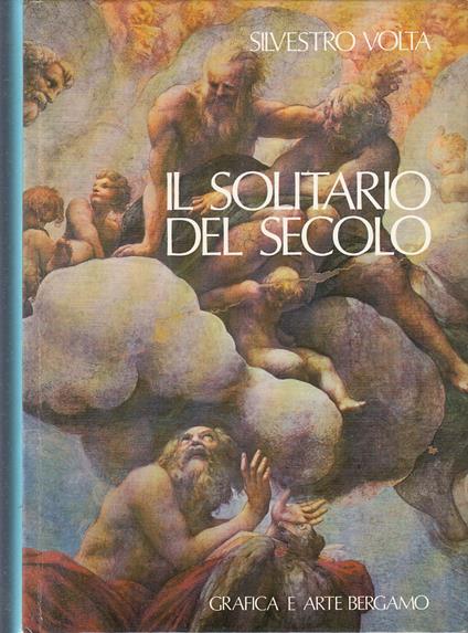 Il Solitario Del Secolo - Silvestro Volta - copertina