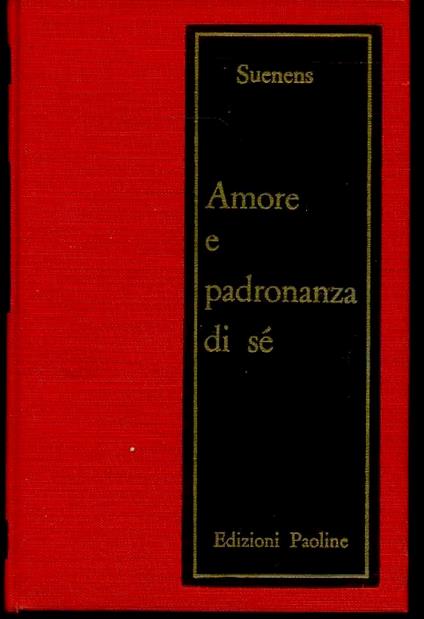 Amore E Padronanza Di Sè - Léon-Joseph Suenens - copertina