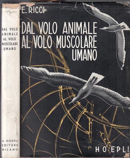 Dal Volo Animale Al Volo Muscolare Umano - E. Ricci - copertina