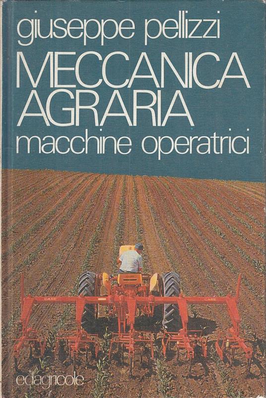 Meccanica Agraria Macchine Operatrici Vol.2 - Libro Usato - Edagricole - |  IBS
