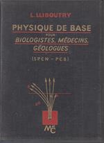 Lliboutry- Physique De Base Biologistes Medecins- Lliboutry- 1963- B- Zfs165