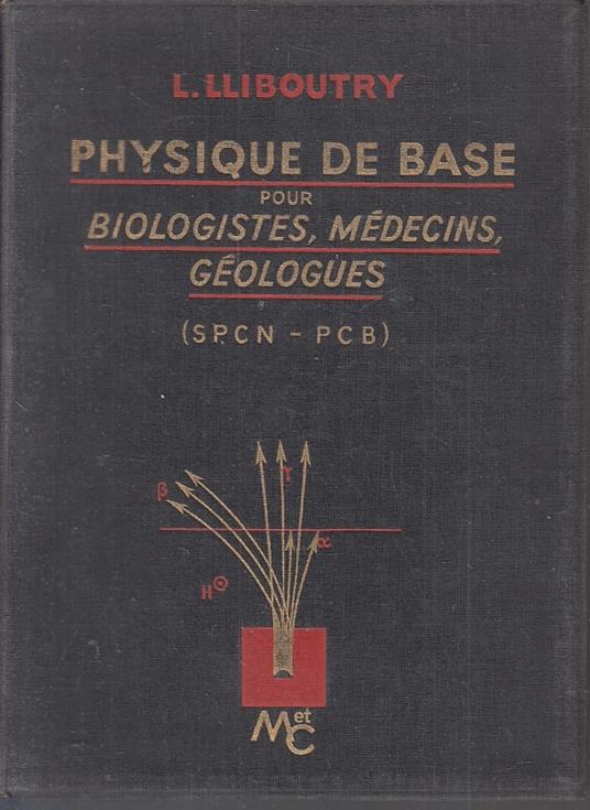 Lliboutry- Physique De Base Biologistes Medecins- Lliboutry- 1963- B- Zfs165 - copertina