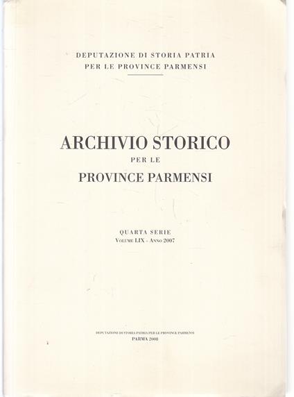 Archivio Storico Province Parmensi Quarta Serie Volume Lix Anno 2007- Zfs540 - copertina