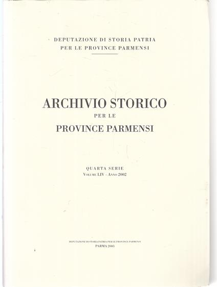 Archivio Storico Province Parmensi Quarta Serie Volume Liv Anno 2002- Zfs540 - copertina