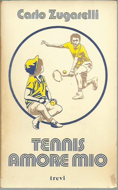 Tennis amore mio - Carlo Giarelli - copertina