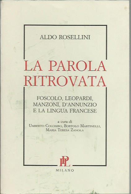 parola ritrovata : Foscolo, Leopardi, Manzoni, D'Annunzio e la lingua francese - copertina