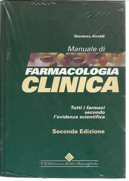 Manuale di farmacologia clinica. Tutti i farmaci secondo l'evidenza scientifica. Con CD-ROM - Gianluca Airoldi - copertina