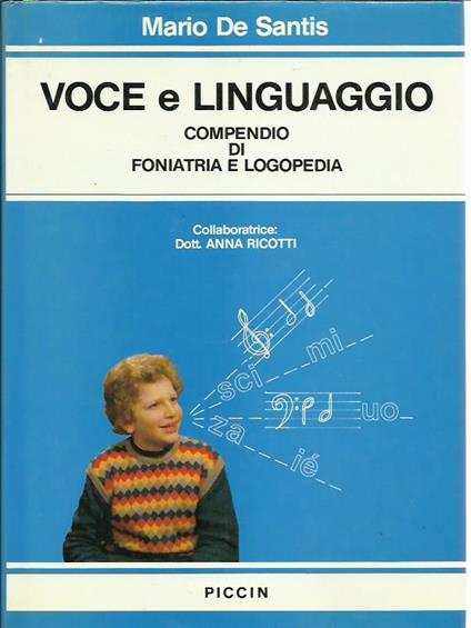 Voce e linguaggio Compendio di foniatria e logopedia - Mario De Santis - copertina