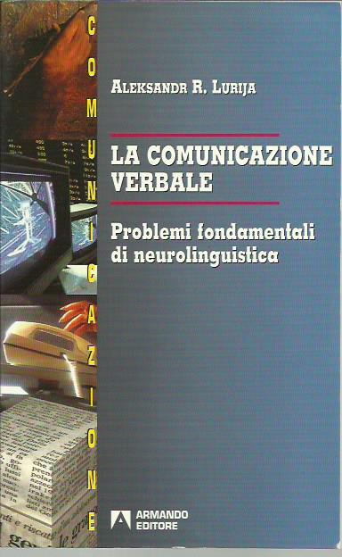comunicazione verbale. Problemi fondamentali di neurolinguistica - Aleksandr Lurija - copertina