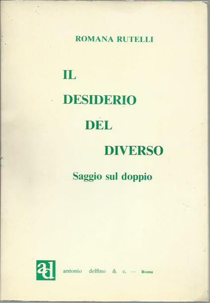 Il desiderio del diverso - Saggio sul doppio - Romana Rutelli - copertina