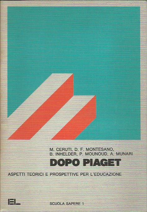 Dopo Piaget aspetti teorici e prospettive per l’educazione - copertina