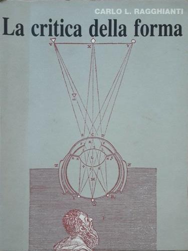 critica della forma ragione e storia di una scienza nuova - Carlo Ludovico Ragghianti - copertina