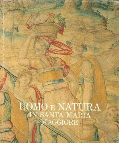 Uomo e natura. Le livree del tempo in S. Maria Maggiore - copertina