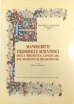 Manoscritti filosofici scientifici della biblioteca Capitolare dal Medioevo al Rinascimento