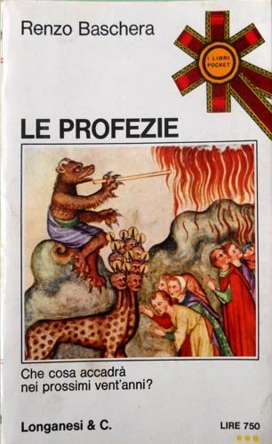 Le profezie. Che cosa accadrà nei prossimi - Renzo Baschera - copertina