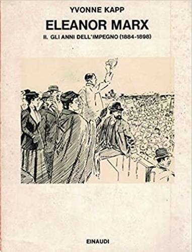 Eleanor Marx. Vol. II: gli anni dell'impegno - Yvonne Kapp - copertina