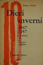 Dieci inverni. 1945 - 1957. Contributi ad un discorso socialista