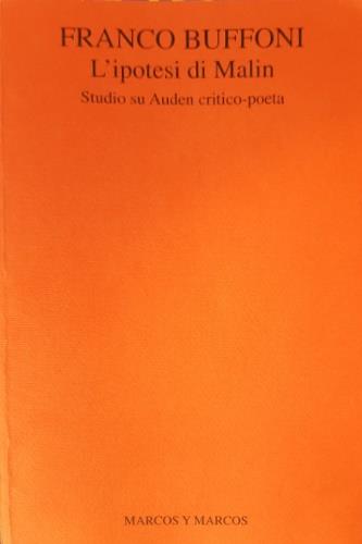 L' ipotesi di Malin. Studio su Auden critico - poeta - Franco Buffoni - copertina