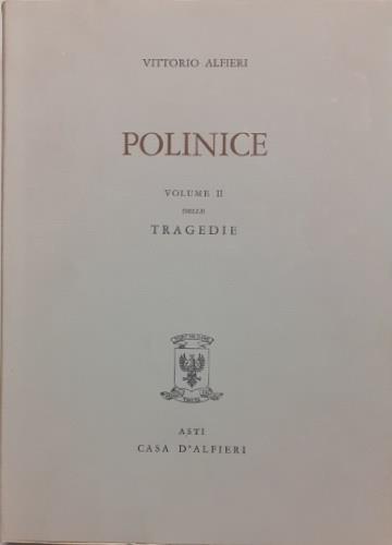 Tragedie. Vol. II: Polinice. Testo definitivo, idee, stesur - Vittorio Alfieri - copertina