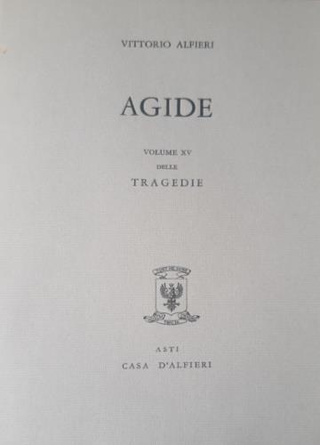 Tragedie. Vol. XV. Agide. Testo definitivo, idee, stesur - Vittorio Alfieri - copertina