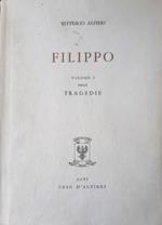 Tragedie. Vol. I. Filippo. Testo definitivo, idee, stesur