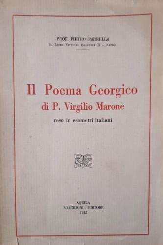 Il poema Georgico di P. Virgilio Marone reso in esametri italiani - Pietro P. Parrella - copertina