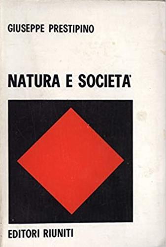 Natura e società. Per una nuova lettura di Engels - Giuseppe Prestipino - copertina