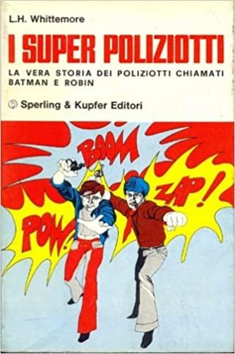 I super poliziotti. La vera storia dei poliziotti chiamati batman e robin - copertina