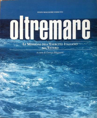 Oltremare. Le missioni dell'esercito italiano all'estero - copertina