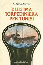 L' ultima torpediniera per Tunisi