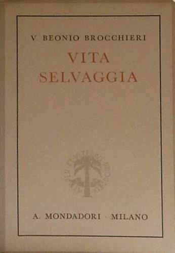 Vita selvaggia - Vittorio Beonio Brocchieri - copertina